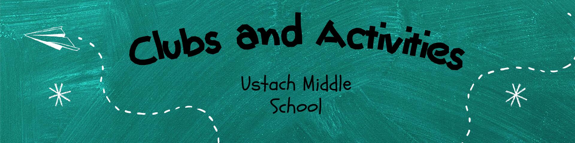 clubs and activities at ustach middle school