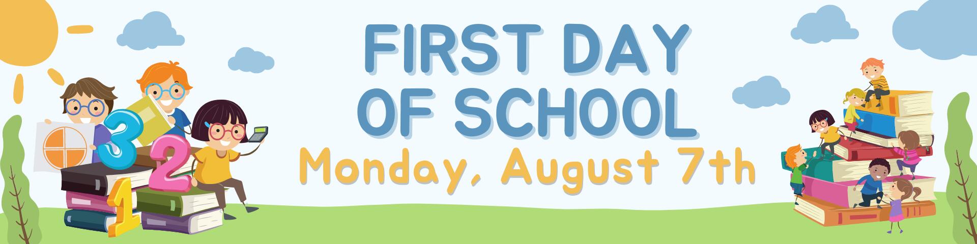 first day of school will be monday august 7th