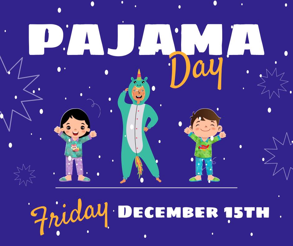 pajama day friday december 15