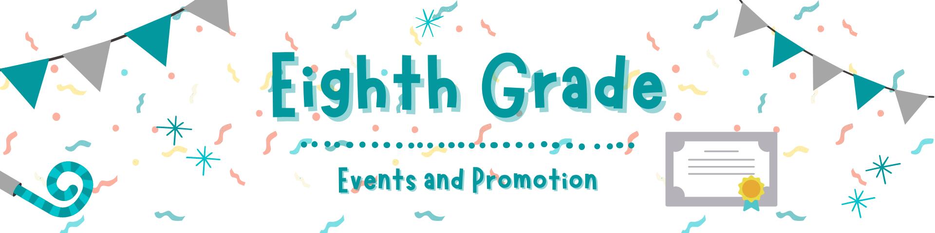 8th Grade Events and Promotions banner