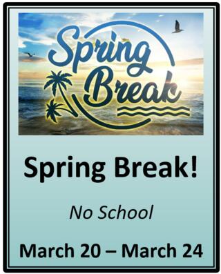 Spring Break Information